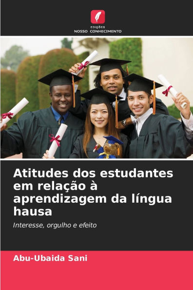 Atitudes dos estudantes em relaï¿½ï¿½o ï¿½ aprendizagem da lï¿½ngua hausa