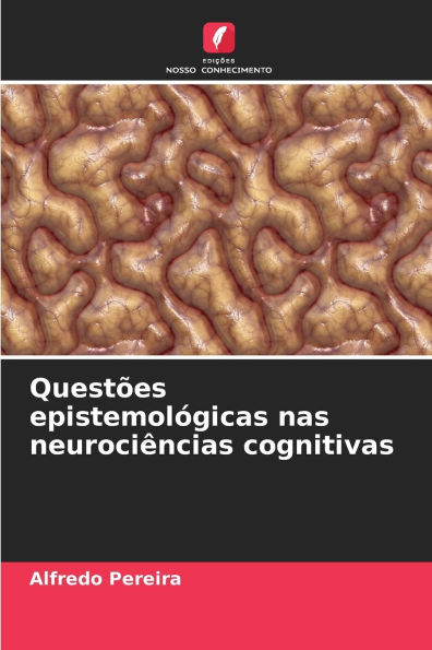 Questï¿½es epistemolï¿½gicas nas neurociï¿½ncias cognitivas