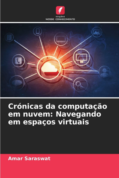 Crï¿½nicas da computaï¿½ï¿½o em nuvem: Navegando em espaï¿½os virtuais