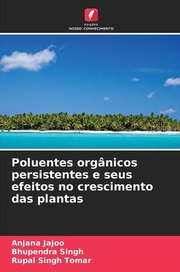 Poluentes orgï¿½nicos persistentes e seus efeitos no crescimento das plantas