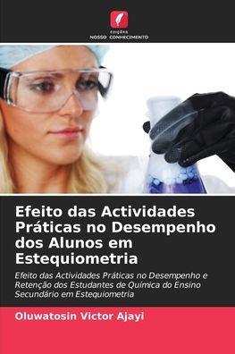 Efeito das Actividades Prï¿½ticas no Desempenho dos Alunos em Estequiometria