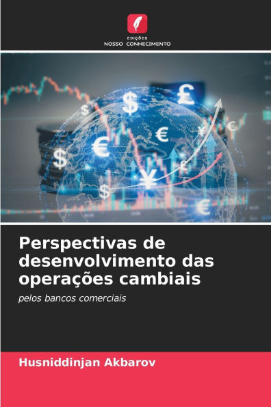 Perspectivas de desenvolvimento das operaï¿½ï¿½es cambiais