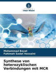 Title: Synthese von heterozyklischen Verbindungen mit MCR, Author: Mohammad Bayat