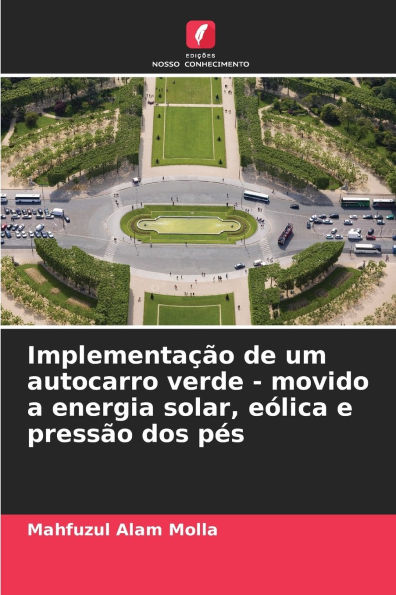 Implementaï¿½ï¿½o de um autocarro verde - movido a energia solar, eï¿½lica e pressï¿½o dos pï¿½s