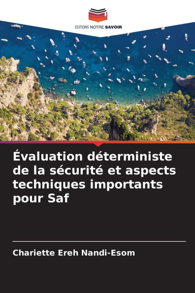 ï¿½valuation dï¿½terministe de la sï¿½curitï¿½ et aspects techniques importants pour Saf