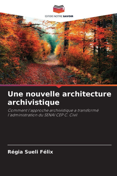 Une nouvelle architecture archivistique