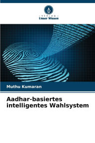 Title: Aadhar-basiertes intelligentes Wahlsystem, Author: Muthu Kumaran