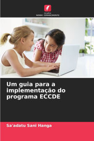 Title: Um guia para a implementaï¿½ï¿½o do programa ECCDE, Author: Sa'adatu Sani Hanga