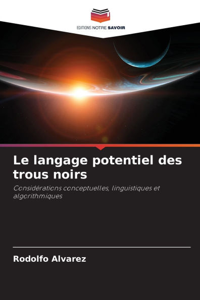 Le langage potentiel des trous noirs