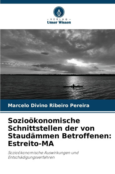 Sozioï¿½konomische Schnittstellen der von Staudï¿½mmen Betroffenen: Estreito-MA