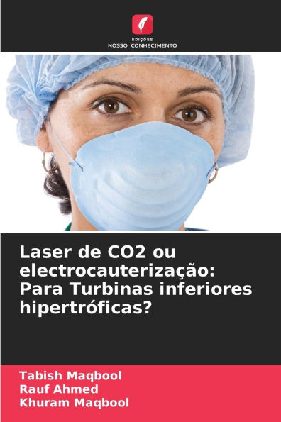 Laser de CO2 ou electrocauterizaï¿½ï¿½o: Para Turbinas inferiores hipertrï¿½ficas?