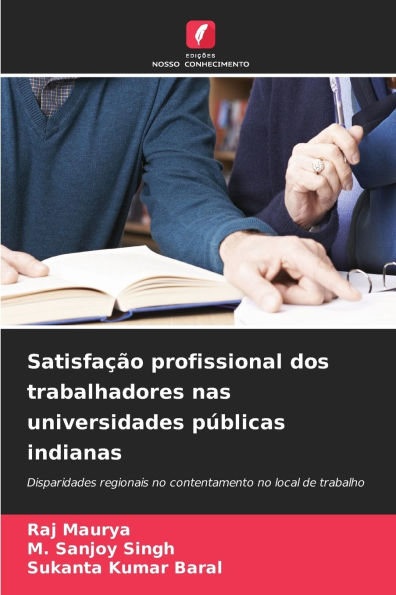 Satisfaï¿½ï¿½o profissional dos trabalhadores nas universidades pï¿½blicas indianas