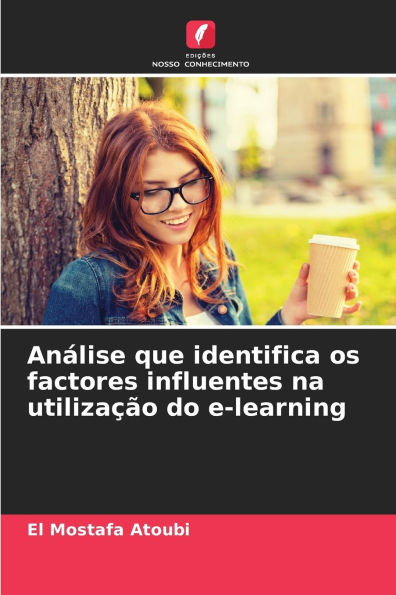 Anï¿½lise que identifica os factores influentes na utilizaï¿½ï¿½o do e-learning