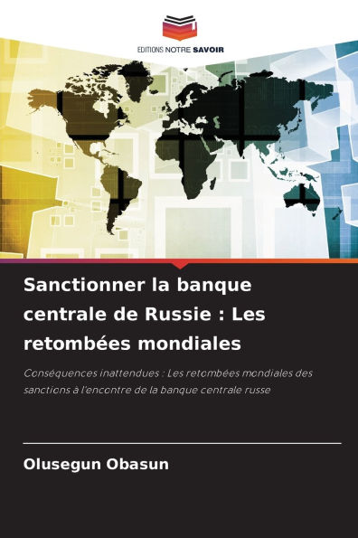 Sanctionner la banque centrale de Russie: Les retombï¿½es mondiales