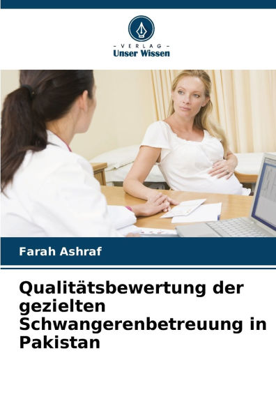 Qualitï¿½tsbewertung der gezielten Schwangerenbetreuung in Pakistan