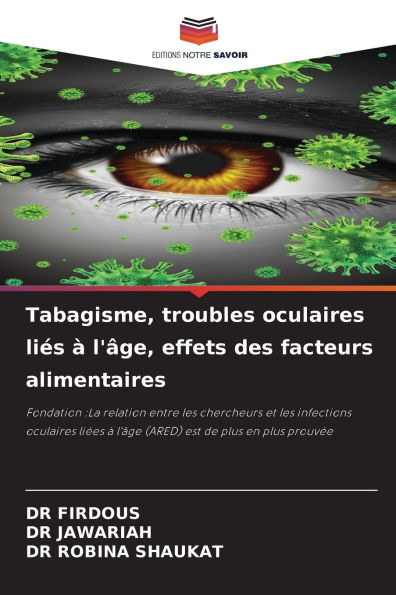 Tabagisme, troubles oculaires liÃ¯Â¿Â½s Ã¯Â¿Â½ l'Ã¯Â¿Â½ge, effets des facteurs alimentaires