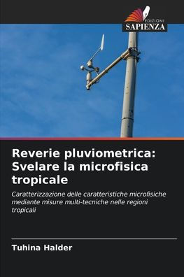 Reverie pluviometrica: Svelare la microfisica tropicale