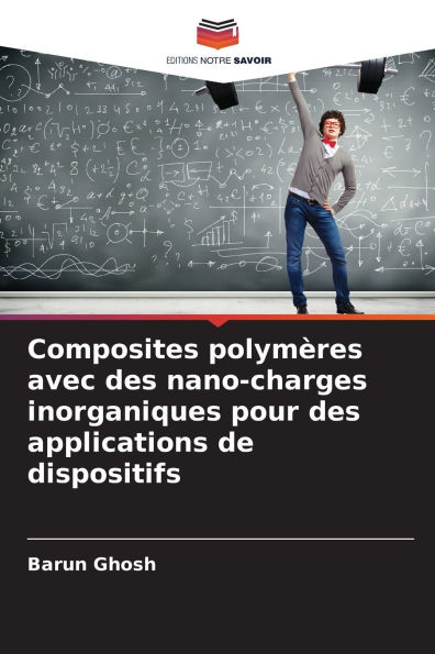 Composites polymï¿½res avec des nano-charges inorganiques pour des applications de dispositifs