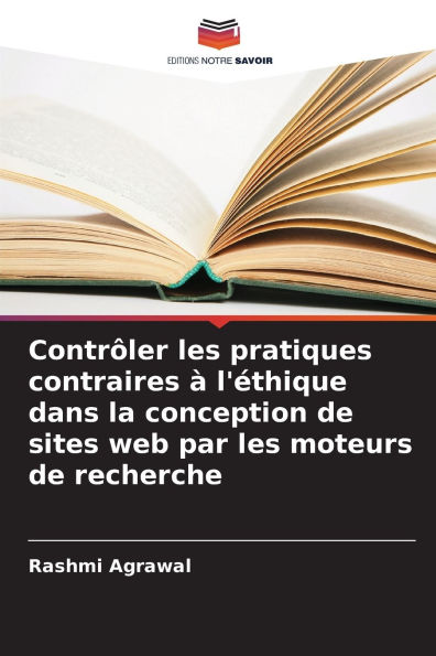 Contr�ler les pratiques contraires � l'�thique dans la conception de sites web par les moteurs de recherche