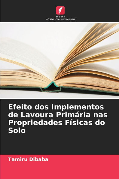 Efeito dos Implementos de Lavoura Primï¿½ria nas Propriedades Fï¿½sicas do Solo