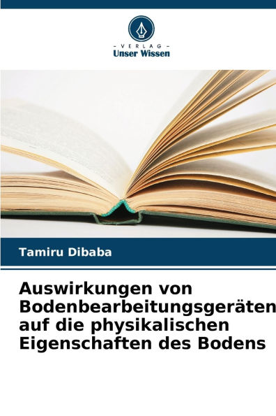 Auswirkungen von Bodenbearbeitungsgerï¿½ten auf die physikalischen Eigenschaften des Bodens