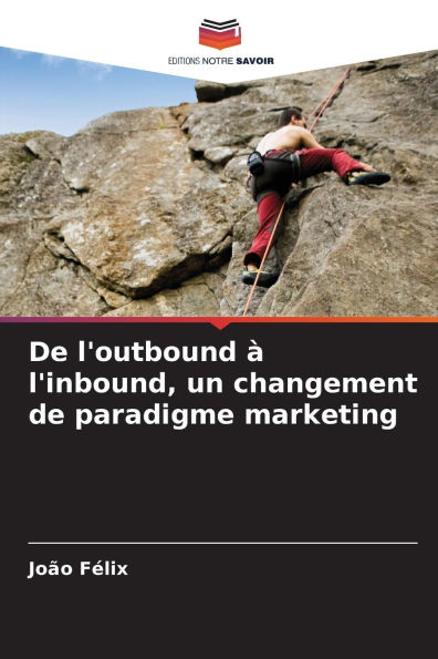 De l'outbound ï¿½ l'inbound, un changement de paradigme marketing