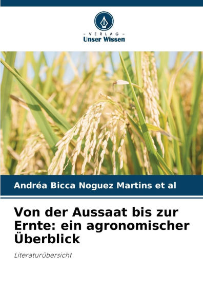 Von der Aussaat bis zur Ernte: ein agronomischer ï¿½berblick