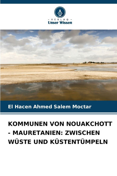 Kommunen Von Nouakchott - Mauretanien: Zwischen Wï¿½ste Und Kï¿½stentï¿½mpeln