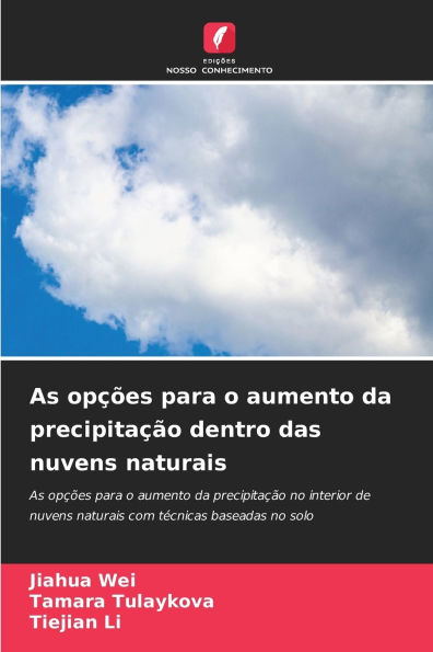 As opï¿½ï¿½es para o aumento da precipitaï¿½ï¿½o dentro das nuvens naturais