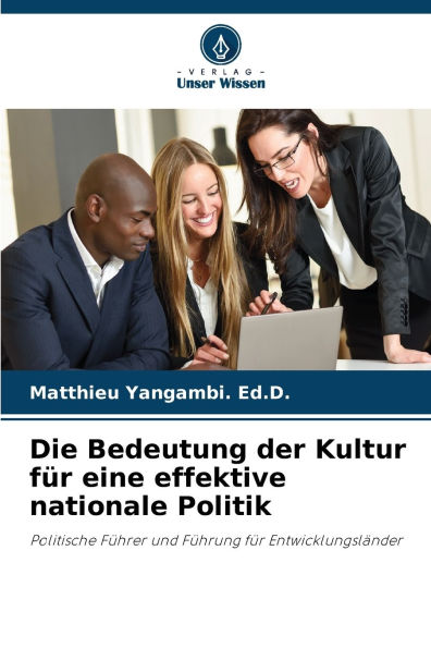 Die Bedeutung der Kultur fï¿½r eine effektive nationale Politik