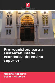 Title: Prï¿½-requisitos para a sustentabilidade econï¿½mica do ensino superior, Author: Miglena Angelova