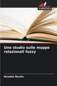 Title: Uno studio sulle mappe relazionali fuzzy, Author: Nivetha Martin