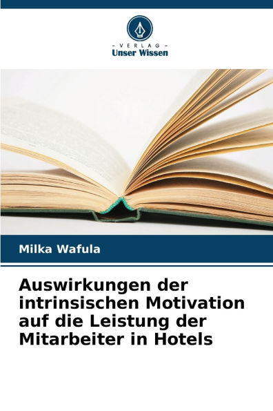 Auswirkungen der intrinsischen Motivation auf die Leistung der Mitarbeiter in Hotels