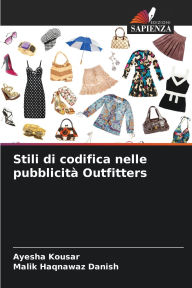 Title: Stili di codifica nelle pubblicitï¿½ Outfitters, Author: Ayesha Kousar