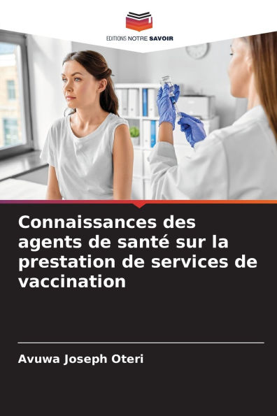 Connaissances des agents de santï¿½ sur la prestation de services de vaccination