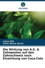 Die Wirkung von A.S. & Zahnpasten auf den Zahnschmelz nach Einwirkung von Coca-Cola