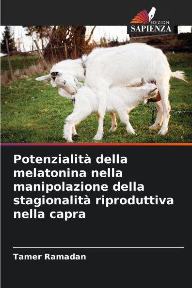 Potenzialitï¿½ della melatonina nella manipolazione della stagionalitï¿½ riproduttiva nella capra