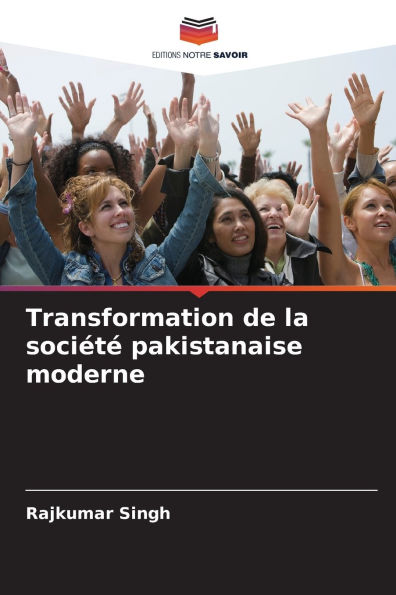 Transformation de la sociï¿½tï¿½ pakistanaise moderne