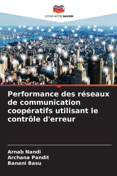 Performance des rï¿½seaux de communication coopï¿½ratifs utilisant le contrï¿½le d'erreur