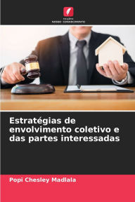 Title: Estratï¿½gias de envolvimento coletivo e das partes interessadas, Author: Popi Chesley Madlala