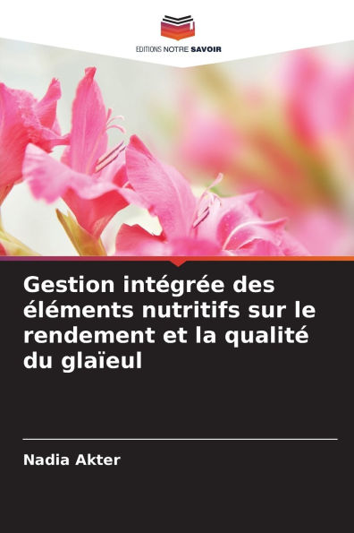 Gestion intï¿½grï¿½e des ï¿½lï¿½ments nutritifs sur le rendement et la qualitï¿½ du glaï¿½eul