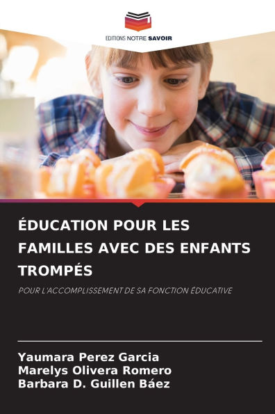ï¿½ducation Pour Les Familles Avec Des Enfants Trompï¿½s
