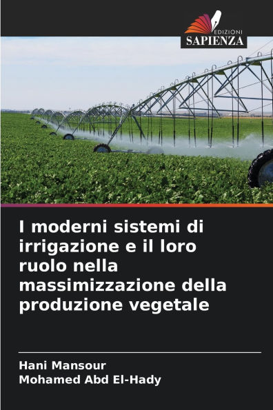 I moderni sistemi di irrigazione e il loro ruolo nella massimizzazione della produzione vegetale