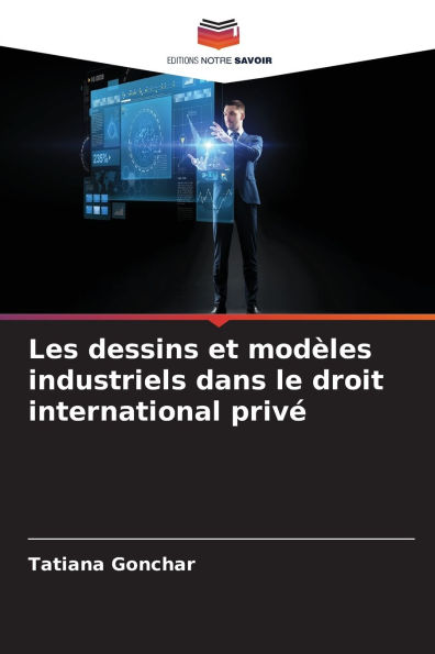 Les dessins et modï¿½les industriels dans le droit international privï¿½