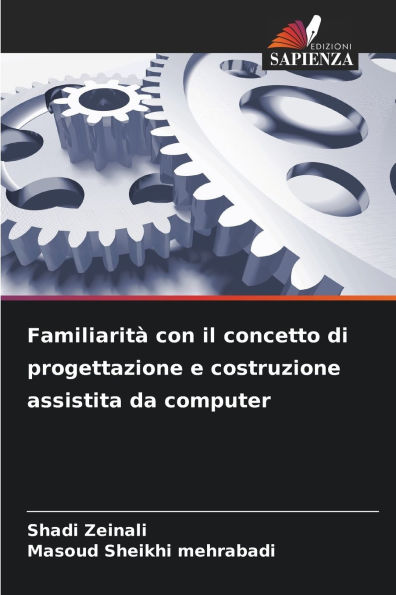 Familiaritï¿½ con il concetto di progettazione e costruzione assistita da computer