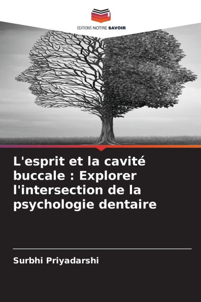 L'esprit et la cavitï¿½ buccale: Explorer l'intersection de la psychologie dentaire