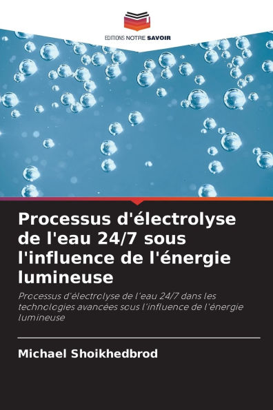 Processus d'ï¿½lectrolyse de l'eau 24/7 sous l'influence de l'ï¿½nergie lumineuse