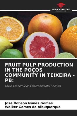 Fruit Pulp Production in the Poï¿½os Community in Teixeira - PB