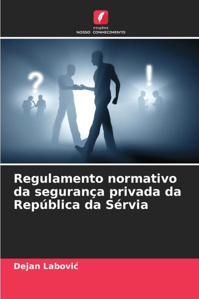 Regulamento normativo da seguranï¿½a privada da Repï¿½blica da Sï¿½rvia