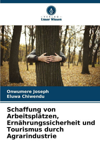 Schaffung von Arbeitsplï¿½tzen, Ernï¿½hrungssicherheit und Tourismus durch Agrarindustrie